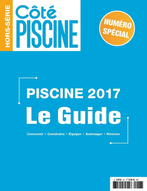 Couverture du hors-série Côté Piscine Piscine 2017 Le Guide